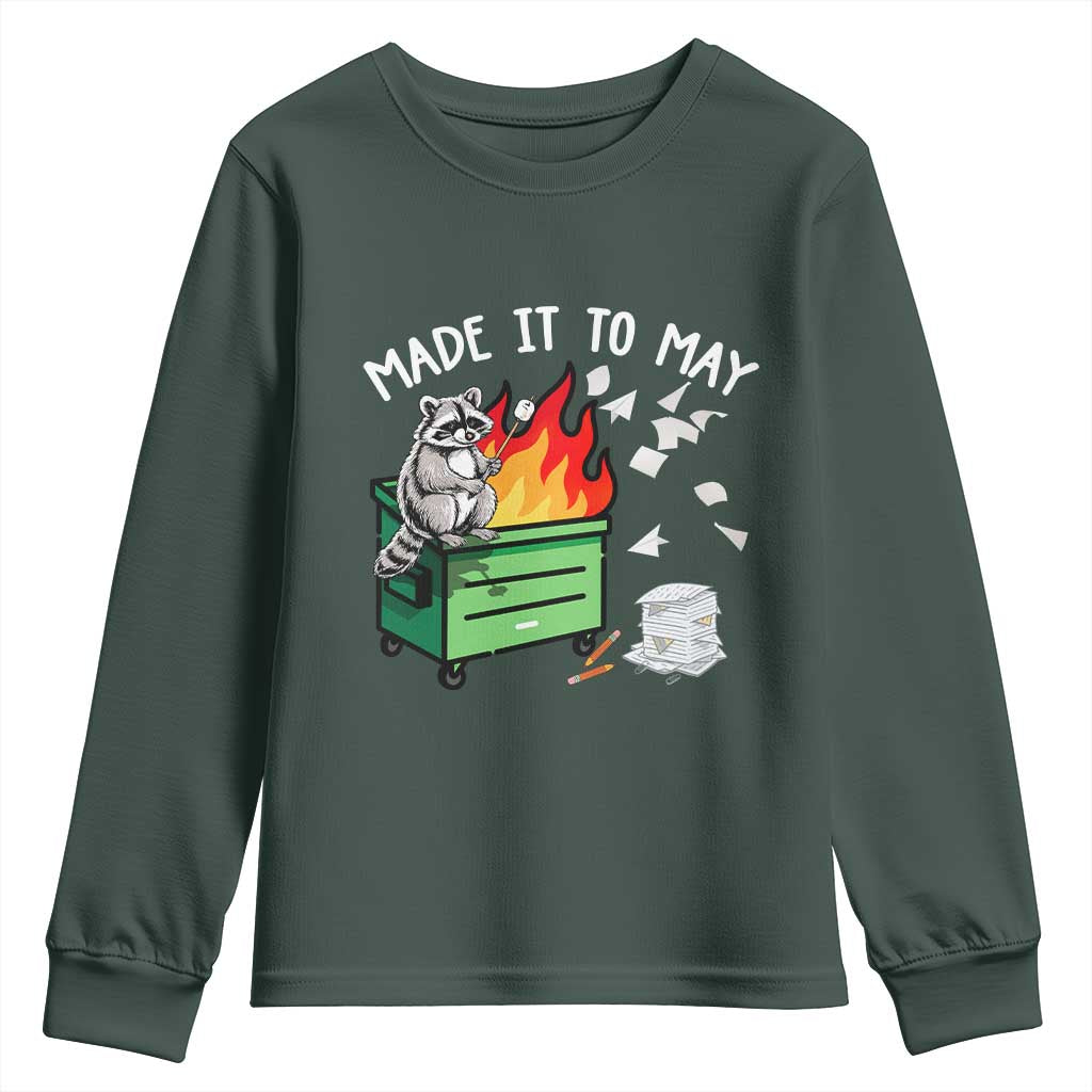 Last Day of School Youth Sweatshirt Funny Raccoon Dumpster Fire Made It To May Teacher TS10 Dark Forest Green Print Your Wear