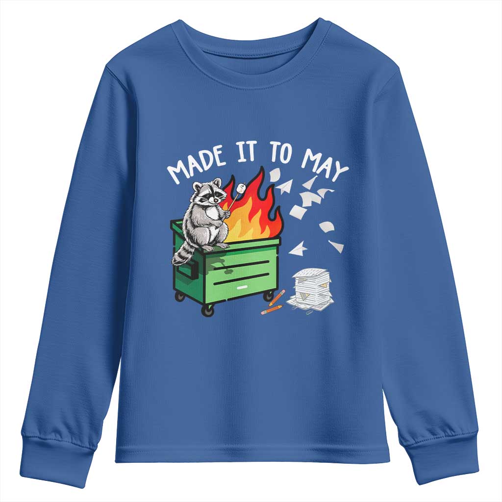 Last Day of School Youth Sweatshirt Funny Raccoon Dumpster Fire Made It To May Teacher TS10 Royal Blue Print Your Wear