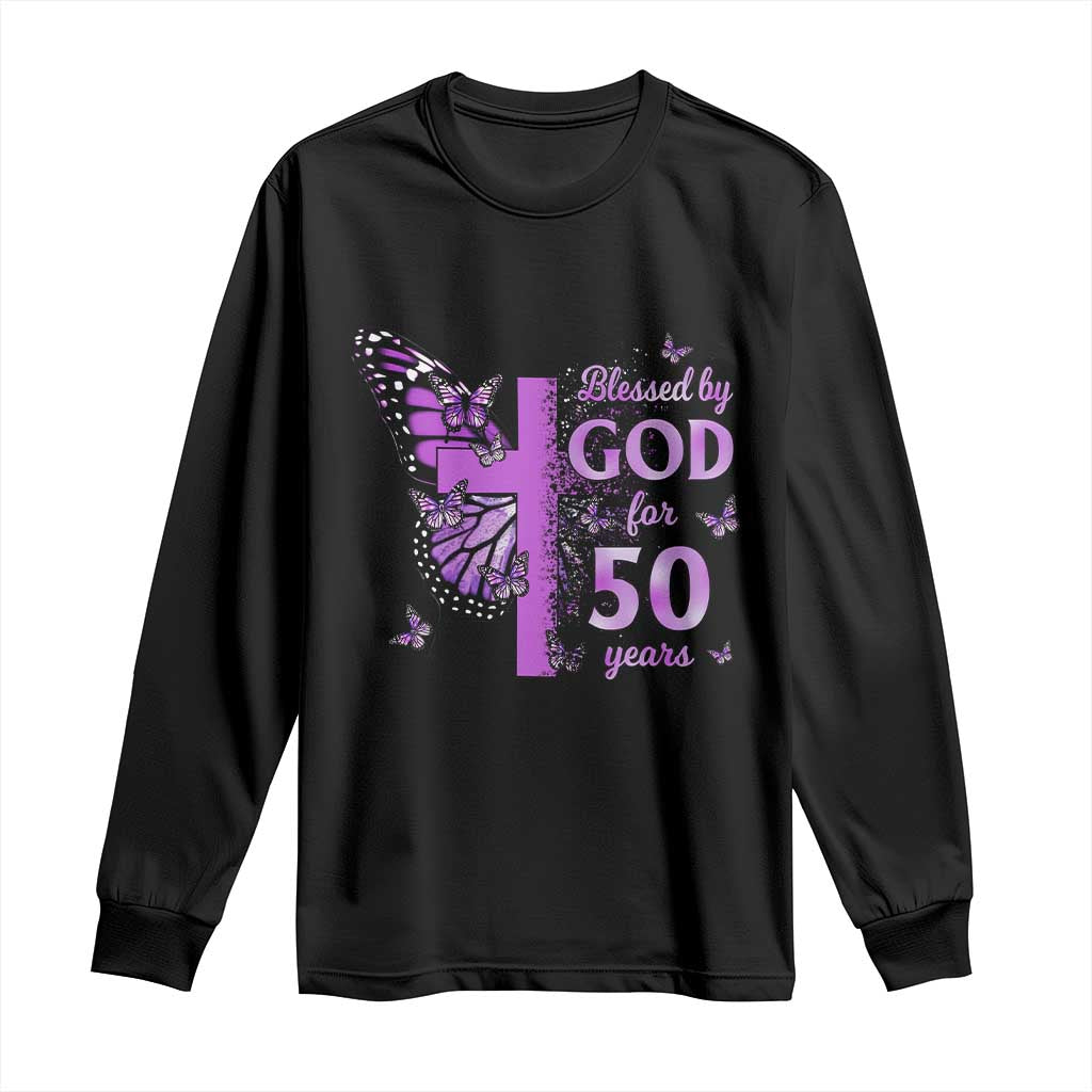 50th Birthday Gifts For Her Long Sleeve Shirt Blessed By God For 50 Years Christian Butterfly Cross TS10 Black Print Your Wear