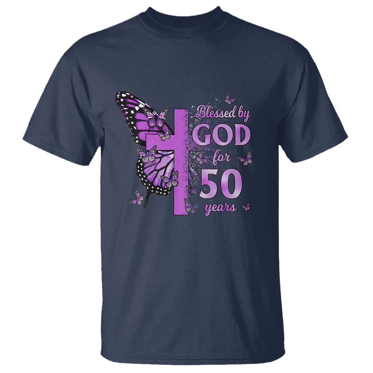 50th Birthday Gifts For Her T Shirt Blessed By God For 50 Years Christian Butterfly Cross TS10 Navy Print Your Wear