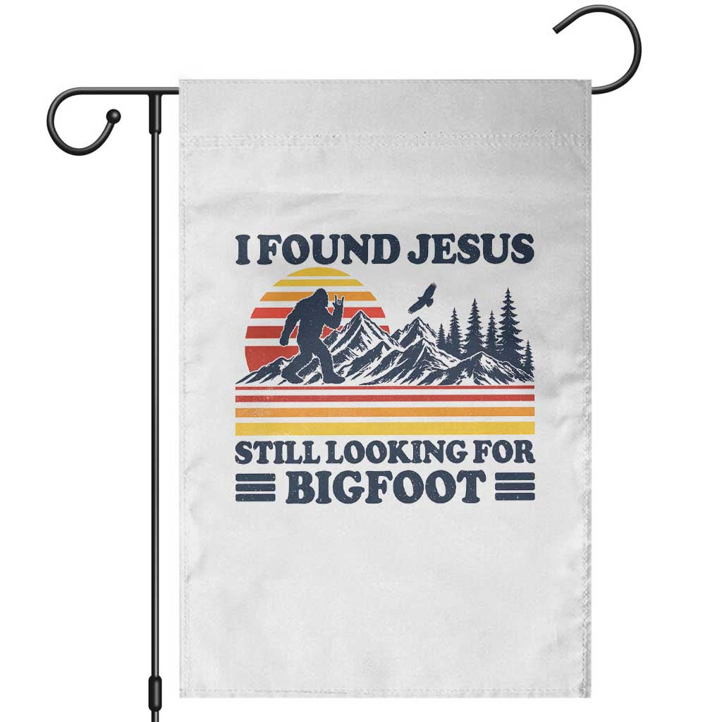 Retro I Found Jesus Still Looking For Bigfoot Garden Flag Funny Sasquatch Bigfoot Believer Christian Humor TS10 White Print Your Wear