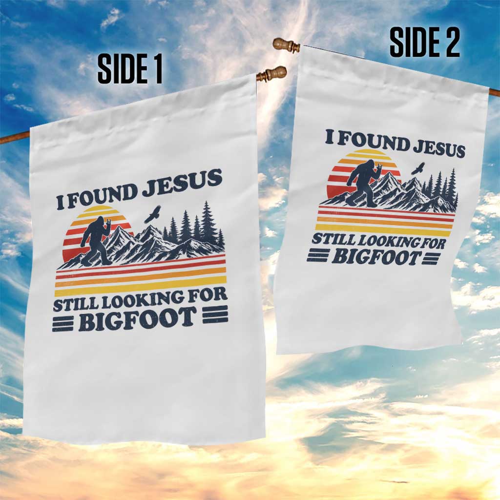 Retro I Found Jesus Still Looking For Bigfoot Garden Flag Funny Sasquatch Bigfoot Believer Christian Humor TS10 Print Your Wear