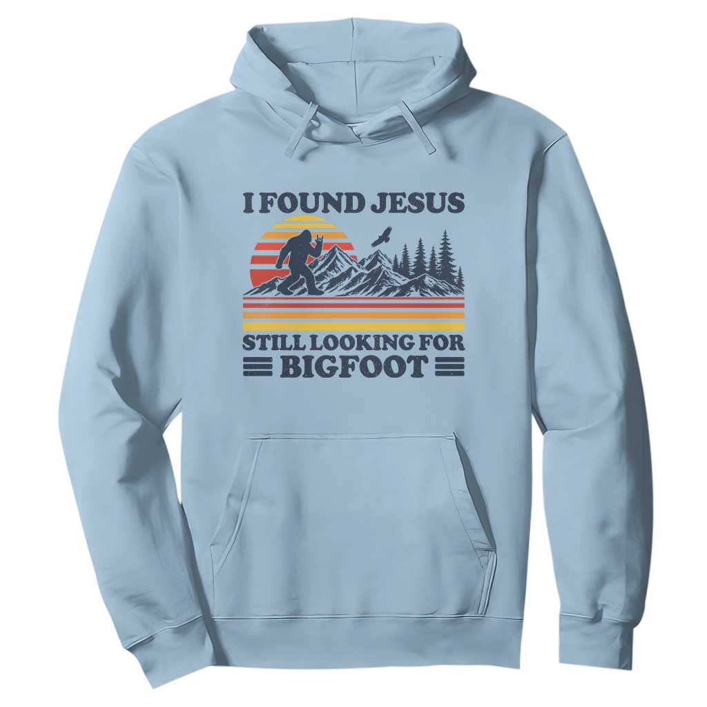 Retro I Found Jesus Still Looking For Bigfoot Hoodie Funny Sasquatch Bigfoot Believer Christian Humor TS10 Light Blue Print Your Wear