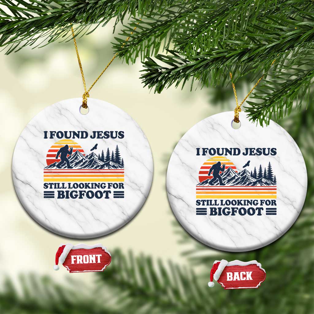 Retro I Found Jesus Still Looking For Bigfoot Ceramic Ornament Funny Sasquatch Bigfoot Believer Christian Humor TS10 1pc White Marble Print Your Wear