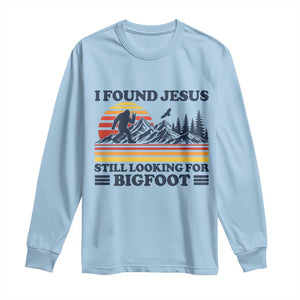 Retro I Found Jesus Still Looking For Bigfoot Long Sleeve Shirt Funny Sasquatch Bigfoot Believer Christian Humor TS10 Light Blue Print Your Wear
