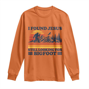 Retro I Found Jesus Still Looking For Bigfoot Long Sleeve Shirt Funny Sasquatch Bigfoot Believer Christian Humor TS10 Orange Print Your Wear