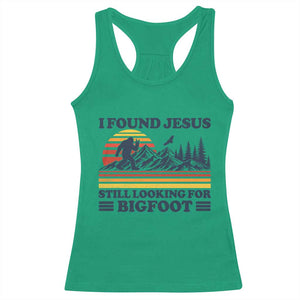 Retro I Found Jesus Still Looking For Bigfoot Racerback Tank Top Funny Sasquatch Bigfoot Believer Christian Humor TS10 Irish Green Print Your Wear