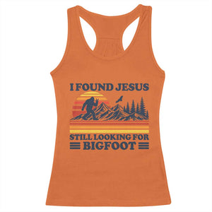 Retro I Found Jesus Still Looking For Bigfoot Racerback Tank Top Funny Sasquatch Bigfoot Believer Christian Humor TS10 Orange Print Your Wear