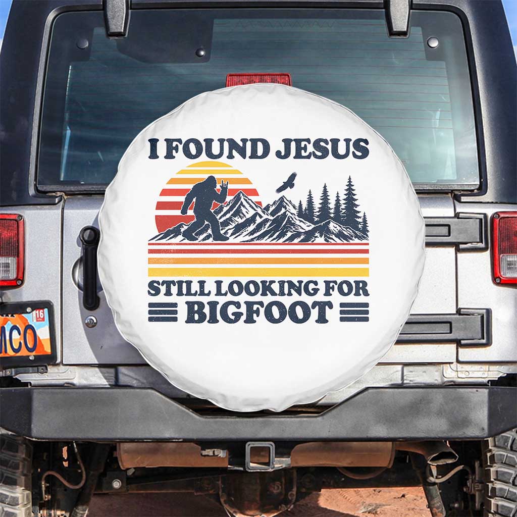 Retro I Found Jesus Still Looking For Bigfoot Spare Tire Cover Funny Sasquatch Bigfoot Believer Christian Humor TS10 No hole White Print Your Wear