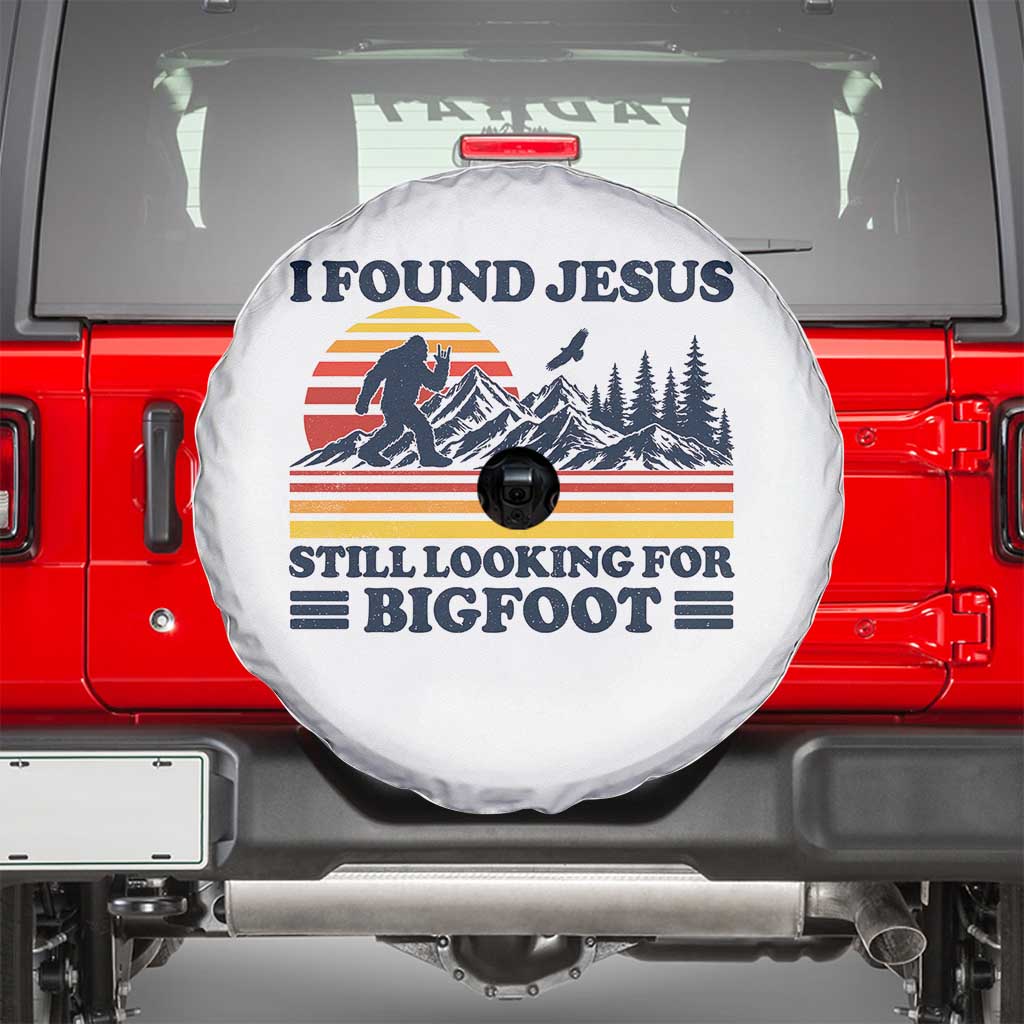 Retro I Found Jesus Still Looking For Bigfoot Spare Tire Cover Funny Sasquatch Bigfoot Believer Christian Humor TS10 White Print Your Wear