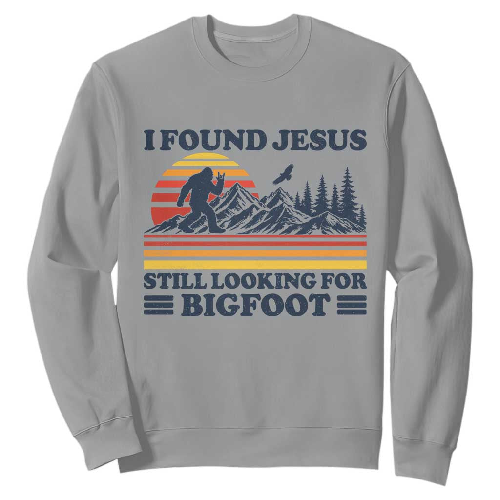 Retro I Found Jesus Still Looking For Bigfoot Sweatshirt Funny Sasquatch Bigfoot Believer Christian Humor TS10 Sport Gray Print Your Wear