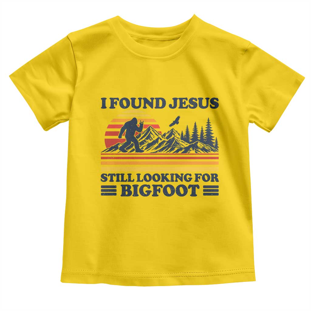 Retro I Found Jesus Still Looking For Bigfoot Toddler T Shirt Funny Sasquatch Bigfoot Believer Christian Humor TS10 Daisy Print Your Wear
