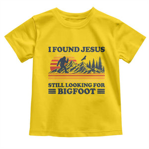 Retro I Found Jesus Still Looking For Bigfoot Toddler T Shirt Funny Sasquatch Bigfoot Believer Christian Humor TS10 Daisy Print Your Wear