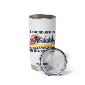 Retro I Found Jesus Still Looking For Bigfoot Tumbler Cup Funny Sasquatch Bigfoot Believer Christian Humor TS10 Print Your Wear