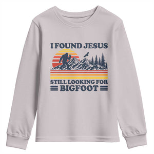Retro I Found Jesus Still Looking For Bigfoot Youth Sweatshirt Funny Sasquatch Bigfoot Believer Christian Humor TS10 Ice Gray Print Your Wear
