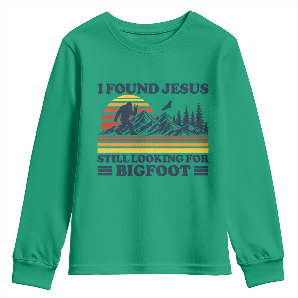 Retro I Found Jesus Still Looking For Bigfoot Youth Sweatshirt Funny Sasquatch Bigfoot Believer Christian Humor TS10 Irish Green Print Your Wear