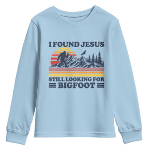 Retro I Found Jesus Still Looking For Bigfoot Youth Sweatshirt Funny Sasquatch Bigfoot Believer Christian Humor TS10 Light Blue Print Your Wear