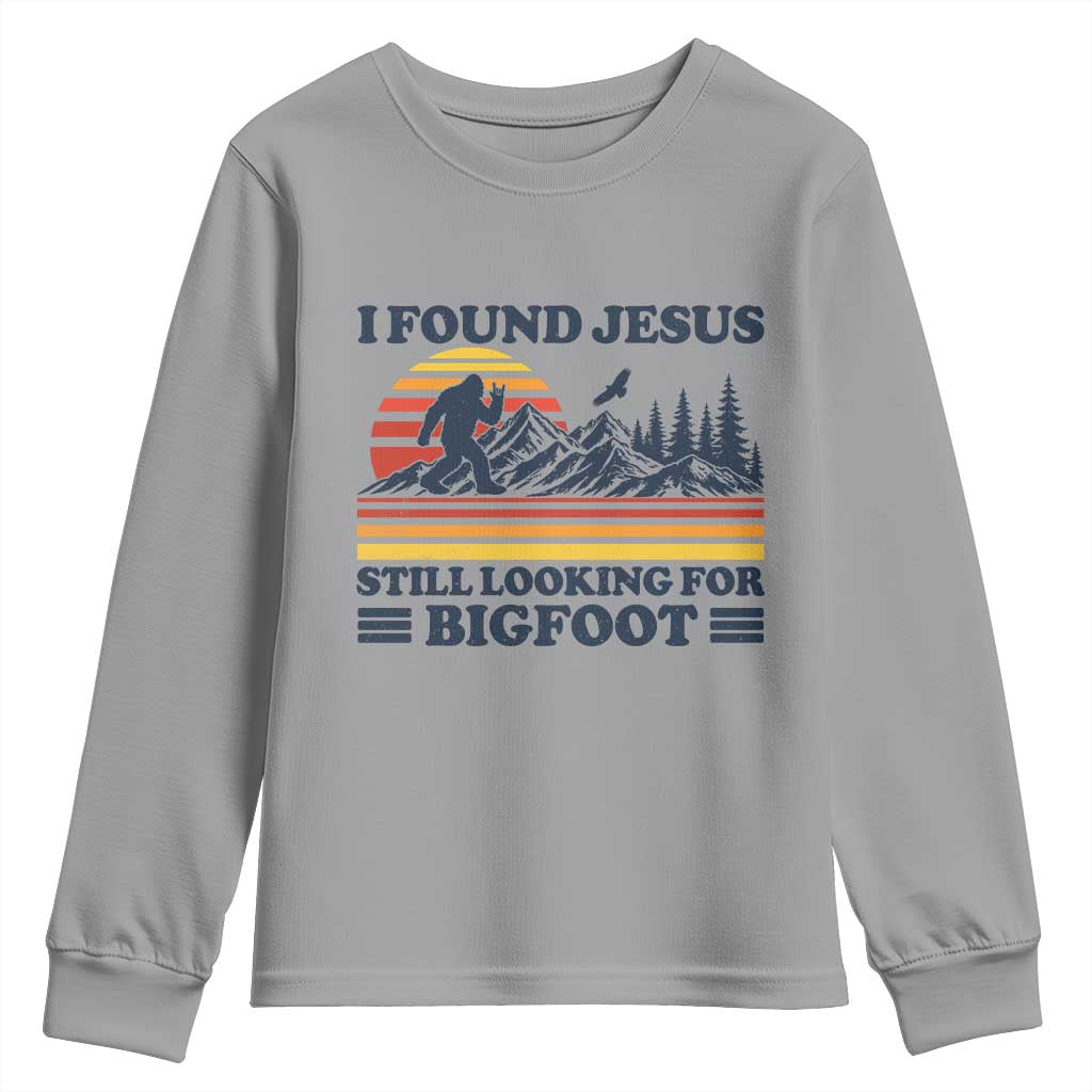 Retro I Found Jesus Still Looking For Bigfoot Youth Sweatshirt Funny Sasquatch Bigfoot Believer Christian Humor TS10 Sport Gray Print Your Wear