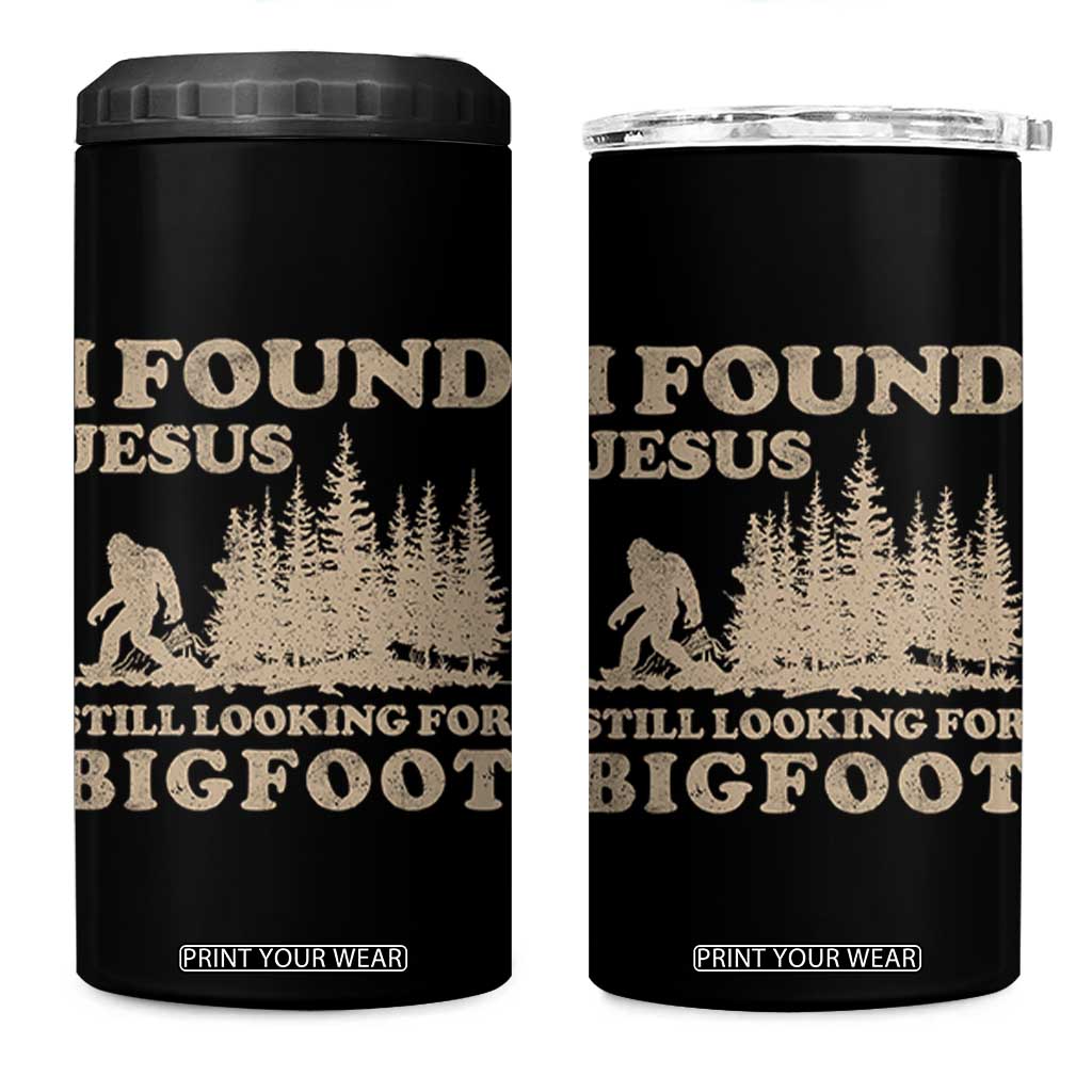Retro I Found Jesus Still Looking For Bigfoot 4 in 1 Can Cooler Tumbler Vintage Sasquatch Believer Funny Christian Humor TS10 One Size: 16 oz Black Print Your Wear