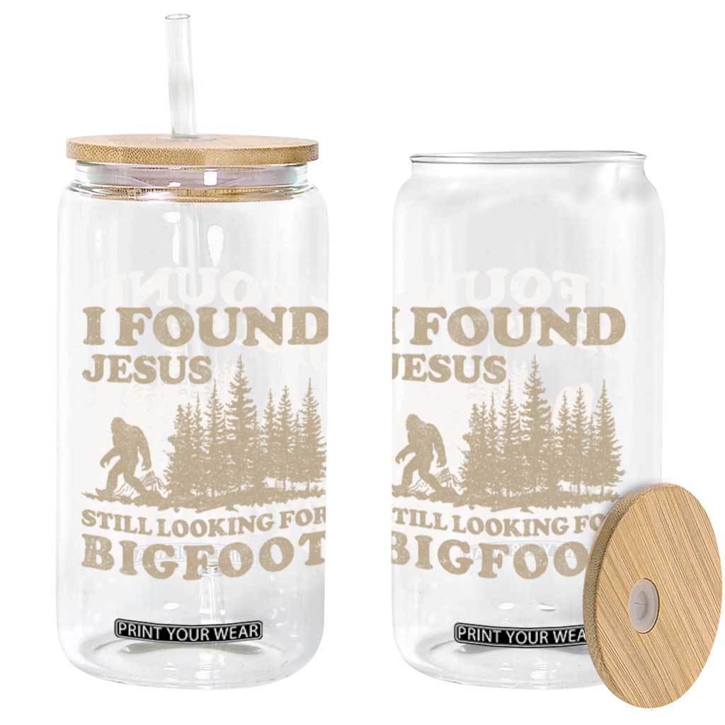 Retro I Found Jesus Still Looking For Bigfoot Glass Can Vintage Sasquatch Believer Funny Christian Humor TS10 Print Your Wear