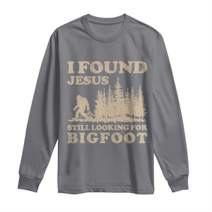 Retro I Found Jesus Still Looking For Bigfoot Long Sleeve Shirt Vintage Sasquatch Believer Funny Christian Humor TS10 Charcoal Print Your Wear