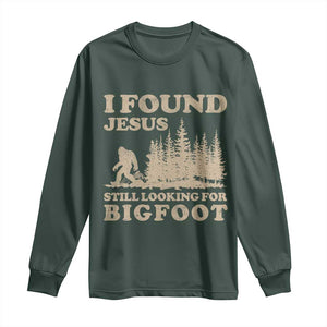 Retro I Found Jesus Still Looking For Bigfoot Long Sleeve Shirt Vintage Sasquatch Believer Funny Christian Humor TS10 Dark Forest Green Print Your Wear