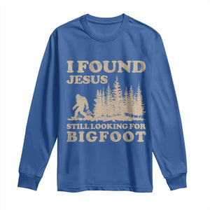 Retro I Found Jesus Still Looking For Bigfoot Long Sleeve Shirt Vintage Sasquatch Believer Funny Christian Humor TS10 Royal Blue Print Your Wear