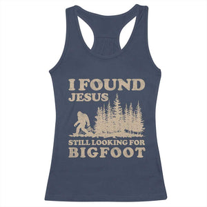 Retro I Found Jesus Still Looking For Bigfoot Racerback Tank Top Vintage Sasquatch Believer Funny Christian Humor TS10 Navy Print Your Wear