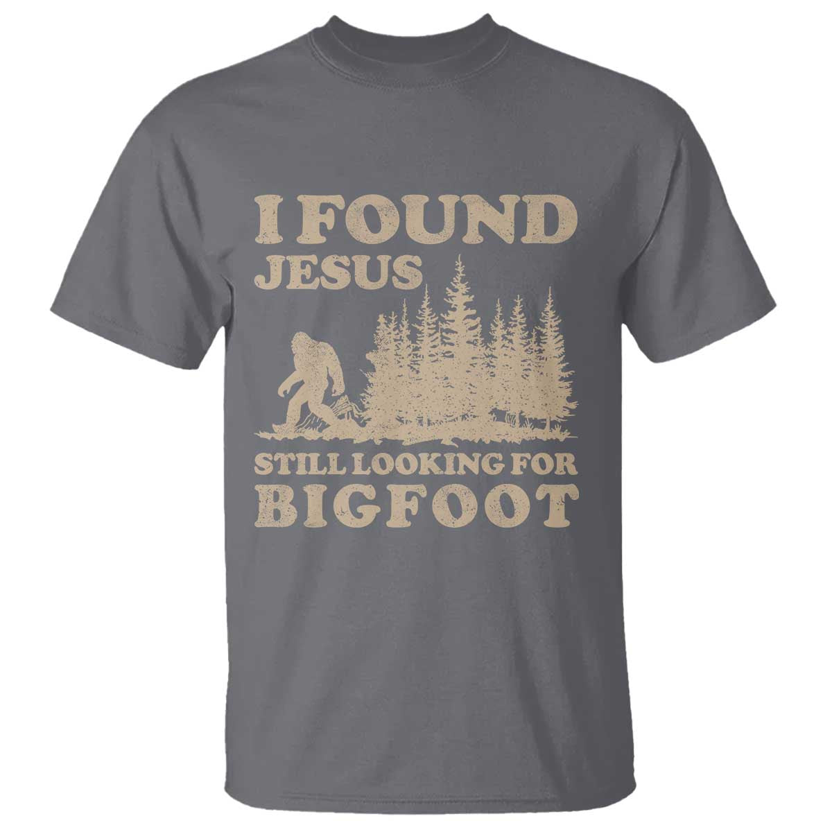 Retro I Found Jesus Still Looking For Bigfoot T Shirt Vintage Sasquatch Believer Funny Christian Humor TS10 Charcoal Print Your Wear