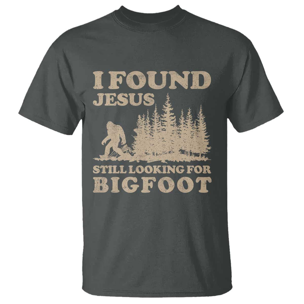 Retro I Found Jesus Still Looking For Bigfoot T Shirt Vintage Sasquatch Believer Funny Christian Humor TS10 Dark Heather Print Your Wear