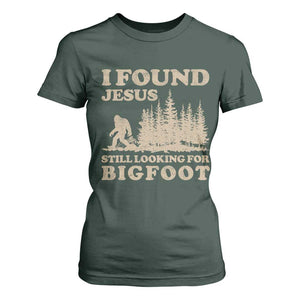 Retro I Found Jesus Still Looking For Bigfoot T Shirt For Women Vintage Sasquatch Believer Funny Christian Humor TS10 Dark Forest Green Print Your Wear
