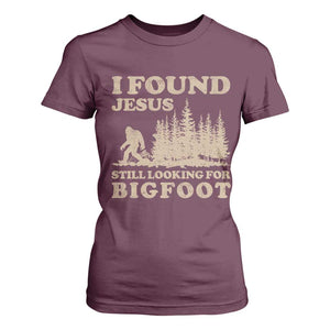Retro I Found Jesus Still Looking For Bigfoot T Shirt For Women Vintage Sasquatch Believer Funny Christian Humor TS10 Maroon Print Your Wear