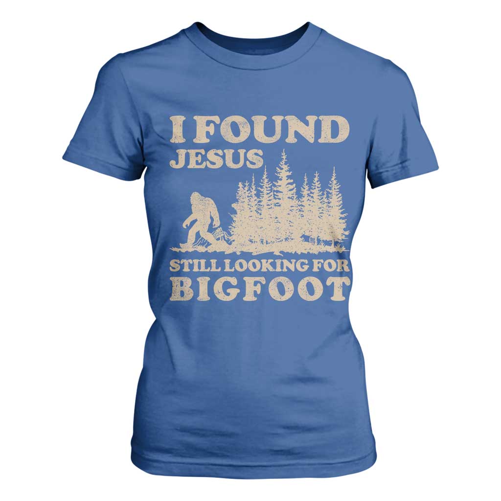 Retro I Found Jesus Still Looking For Bigfoot T Shirt For Women Vintage Sasquatch Believer Funny Christian Humor TS10 Royal Blue Print Your Wear