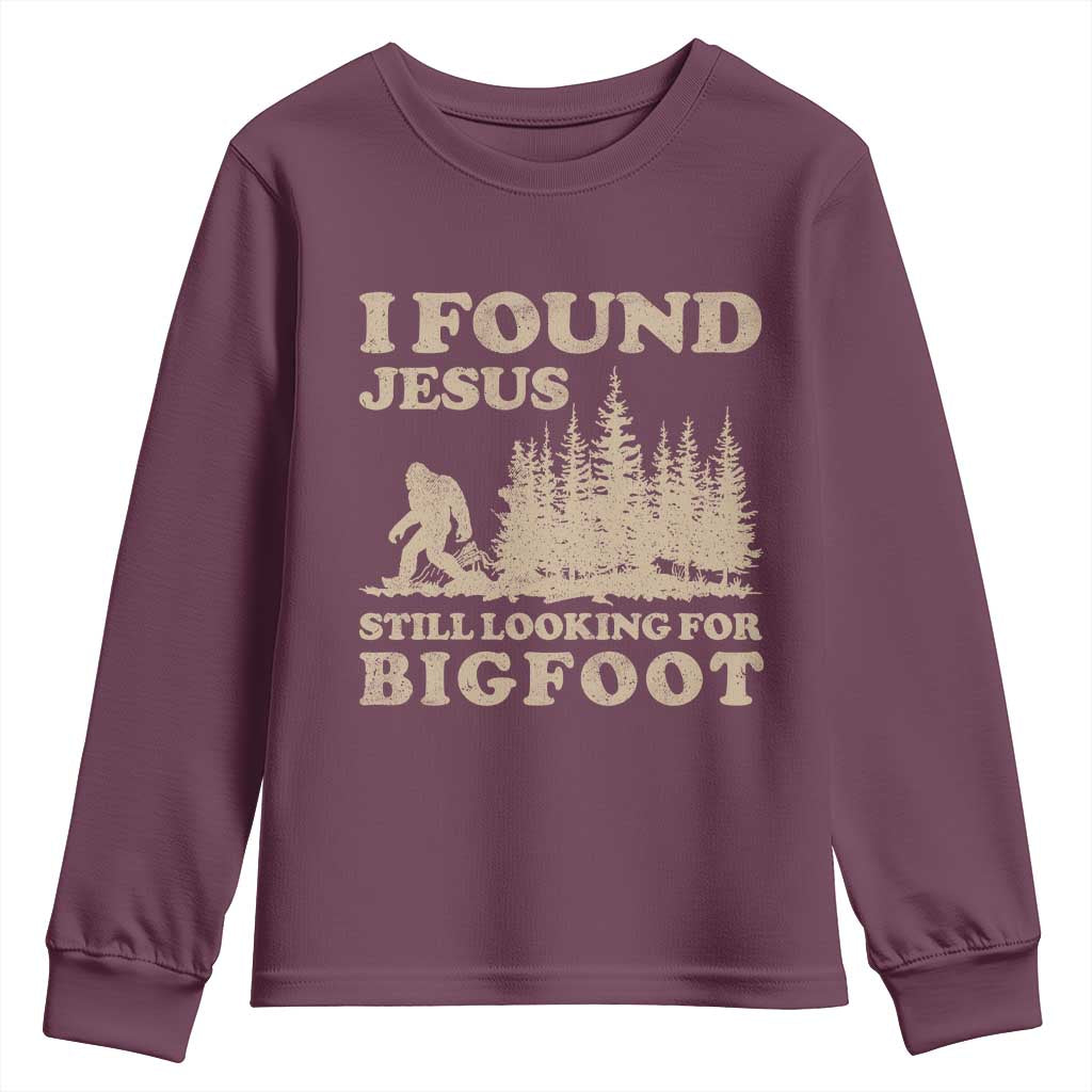 Retro I Found Jesus Still Looking For Bigfoot Youth Sweatshirt Vintage Sasquatch Believer Funny Christian Humor TS10 Maroon Print Your Wear