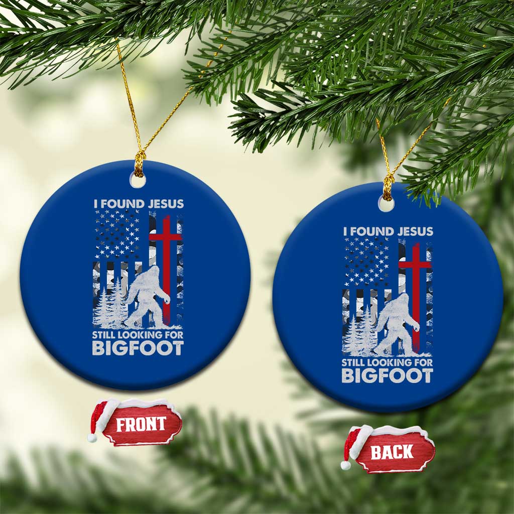 Retro I Found Jesus Still Looking For Bigfoot Ceramic Ornament Camouflage US American Flag Camo TS10 1pc Blue Print Your Wear