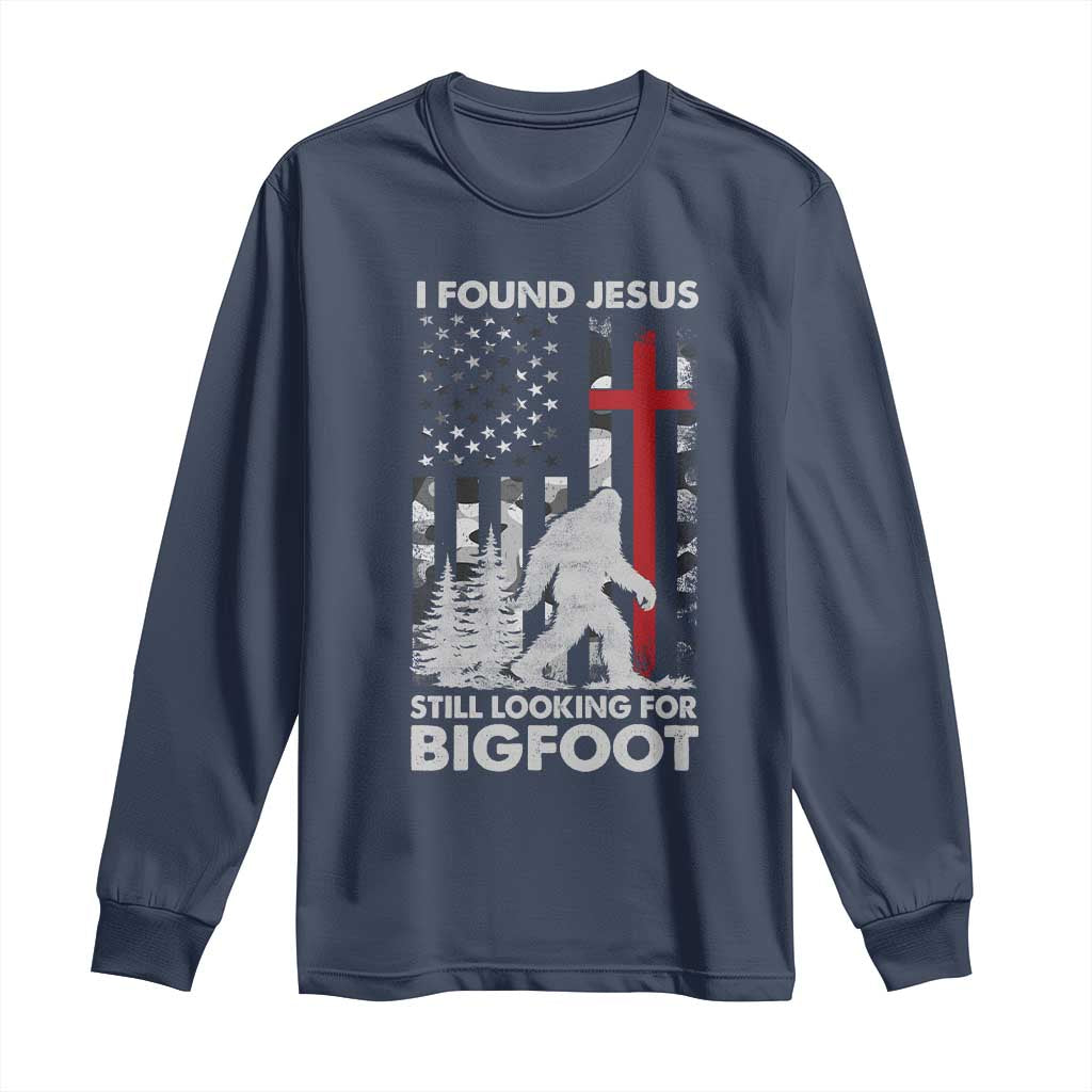 Retro I Found Jesus Still Looking For Bigfoot Long Sleeve Shirt Camouflage US American Flag Camo TS10 Navy Print Your Wear