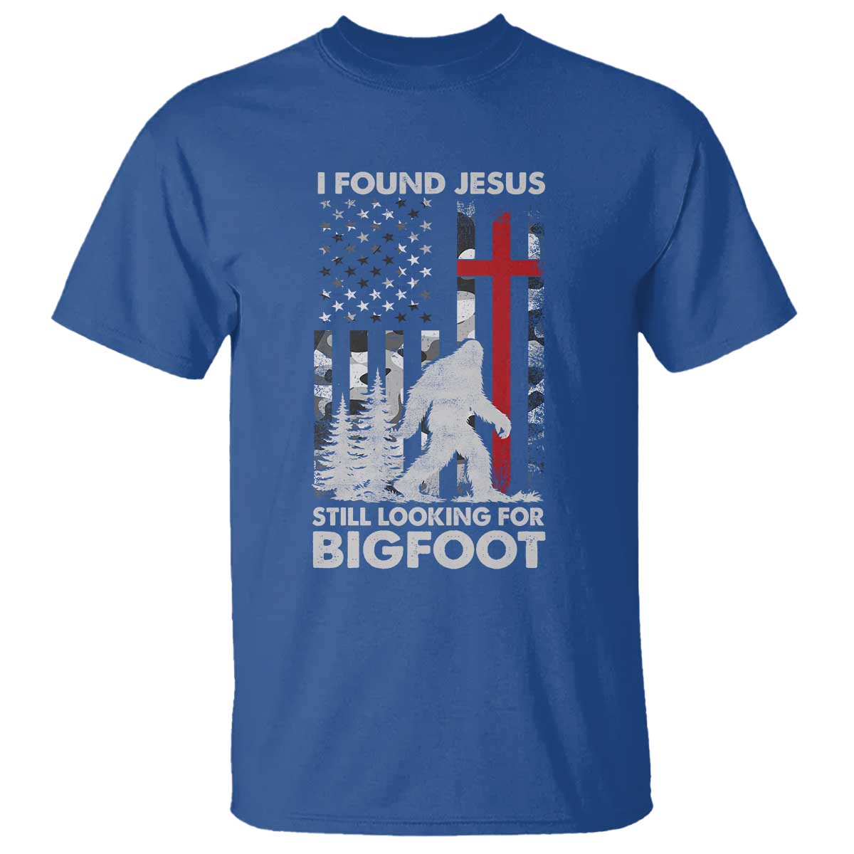 Retro I Found Jesus Still Looking For Bigfoot T Shirt Camouflage US American Flag Camo TS10 Royal Blue Print Your Wear