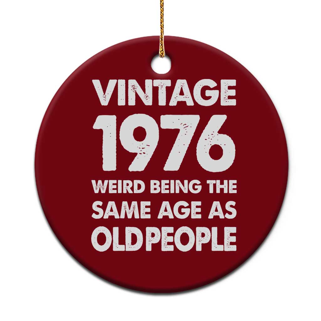 Funny 50th Birthday Ceramic Ornament Turning 50 Year Old Gifts Weird Being The Same Age As Old People TS10 1pc Red Print Your Wear