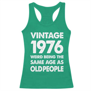 Funny 50th Birthday Racerback Tank Top Turning 50 Year Old Gifts Weird Being The Same Age As Old People TS10 Irish Green Print Your Wear