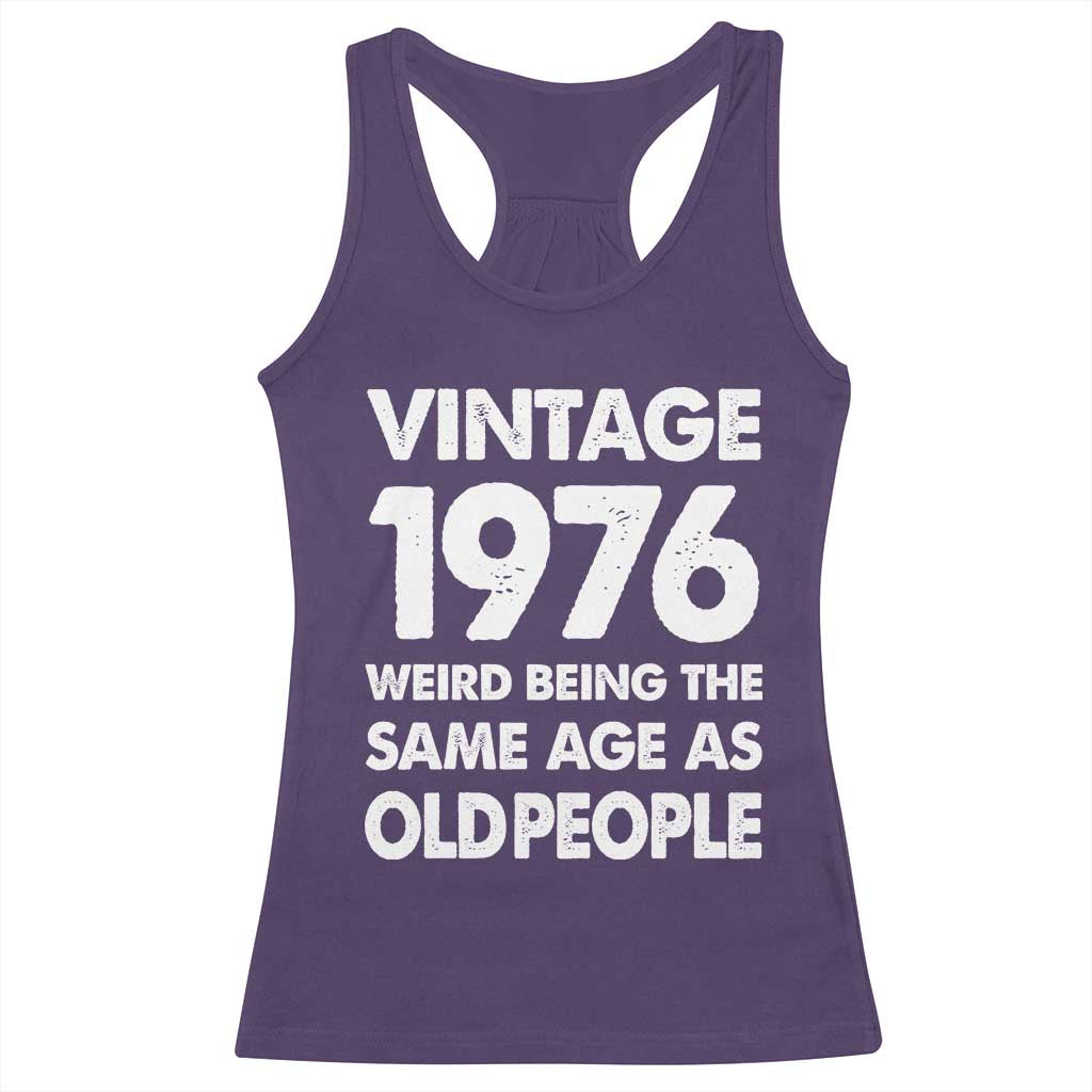 Funny 50th Birthday Racerback Tank Top Turning 50 Year Old Gifts Weird Being The Same Age As Old People TS10 Purple Print Your Wear