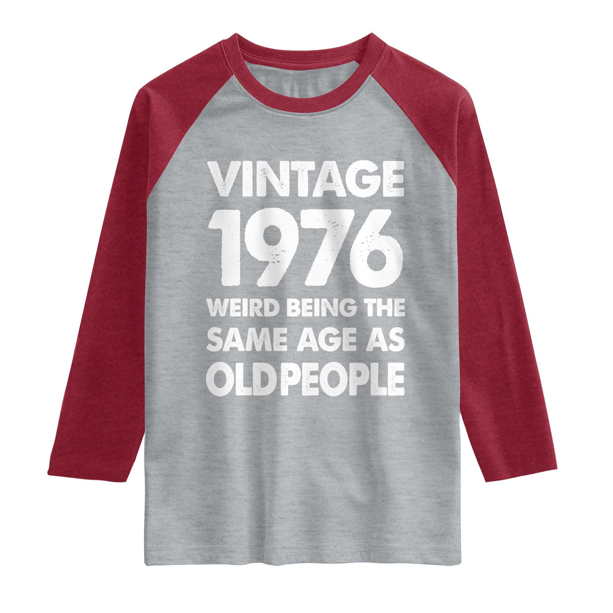Funny 50th Birthday Raglan Shirt Turning 50 Year Old Gifts Weird Being The Same Age As Old People TS10 Heather Gray Heather Red Print Your Wear