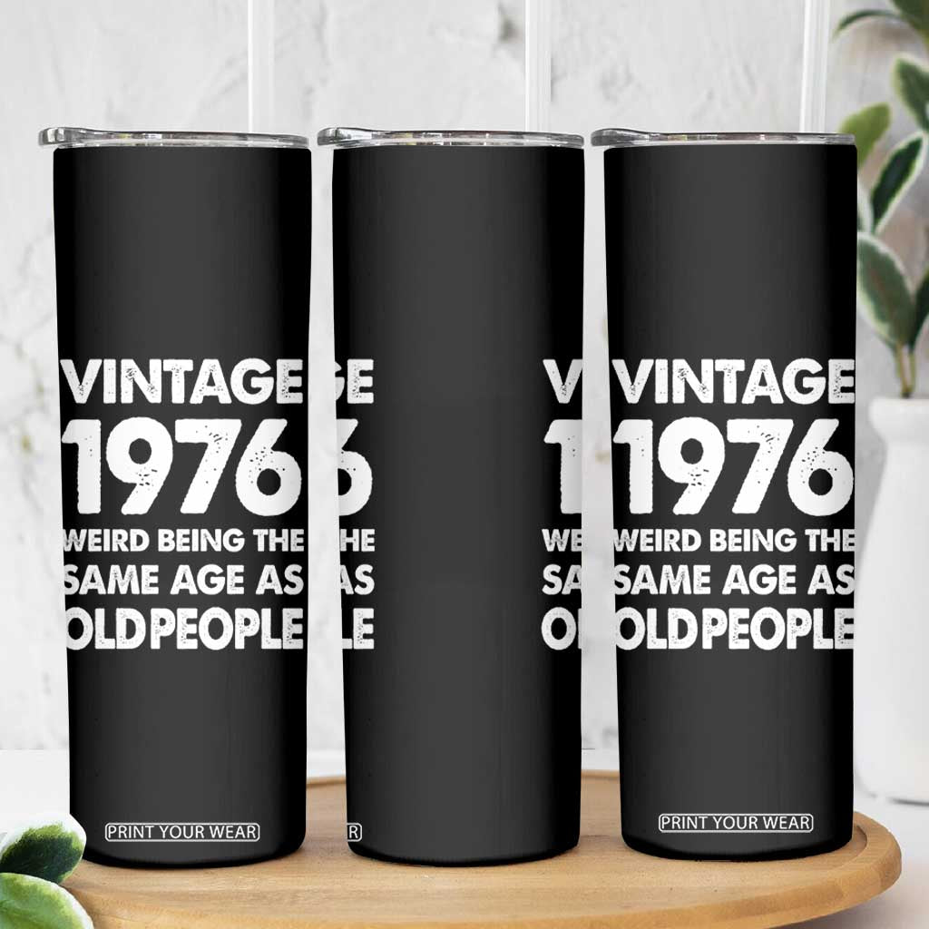 Funny 50th Birthday Skinny Tumbler Turning 50 Year Old Gifts Weird Being The Same Age As Old People TS10 Print Your Wear