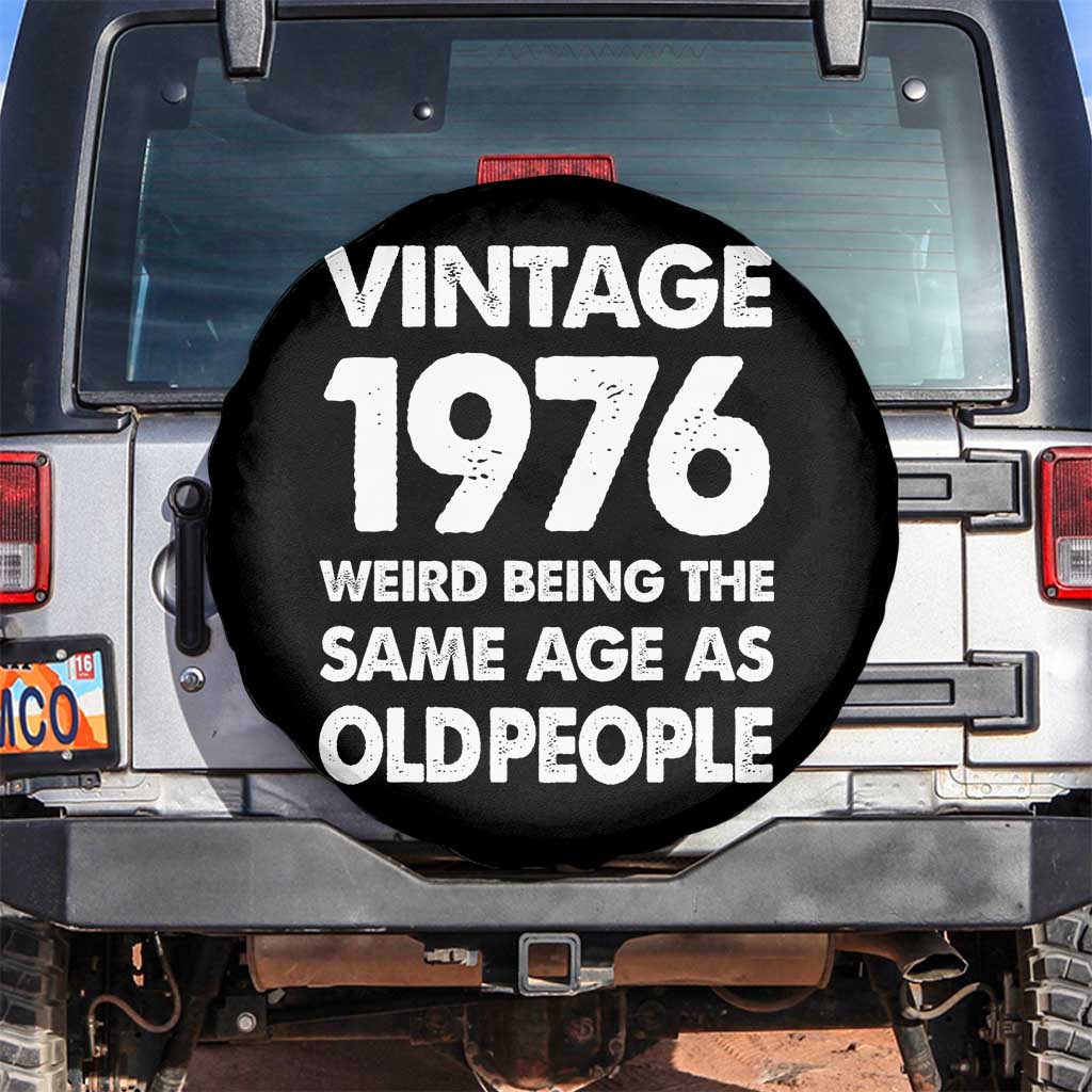 Funny 50th Birthday Spare Tire Cover Turning 50 Year Old Gifts Weird Being The Same Age As Old People TS10 No hole Black Print Your Wear