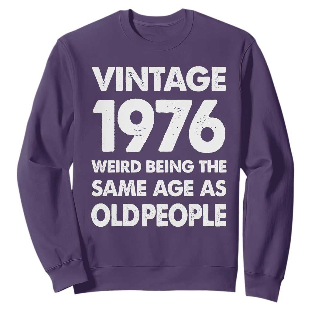 Funny 50th Birthday Sweatshirt Turning 50 Year Old Gifts Weird Being The Same Age As Old People TS10 Purple Print Your Wear