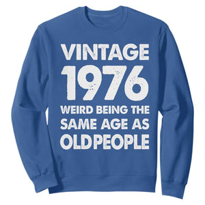 Funny 50th Birthday Sweatshirt Turning 50 Year Old Gifts Weird Being The Same Age As Old People TS10 Royal Blue Print Your Wear