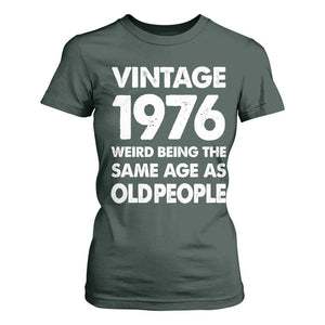 Funny 50th Birthday T Shirt For Women Turning 50 Year Old Gifts Weird Being The Same Age As Old People TS10 Dark Forest Green Print Your Wear