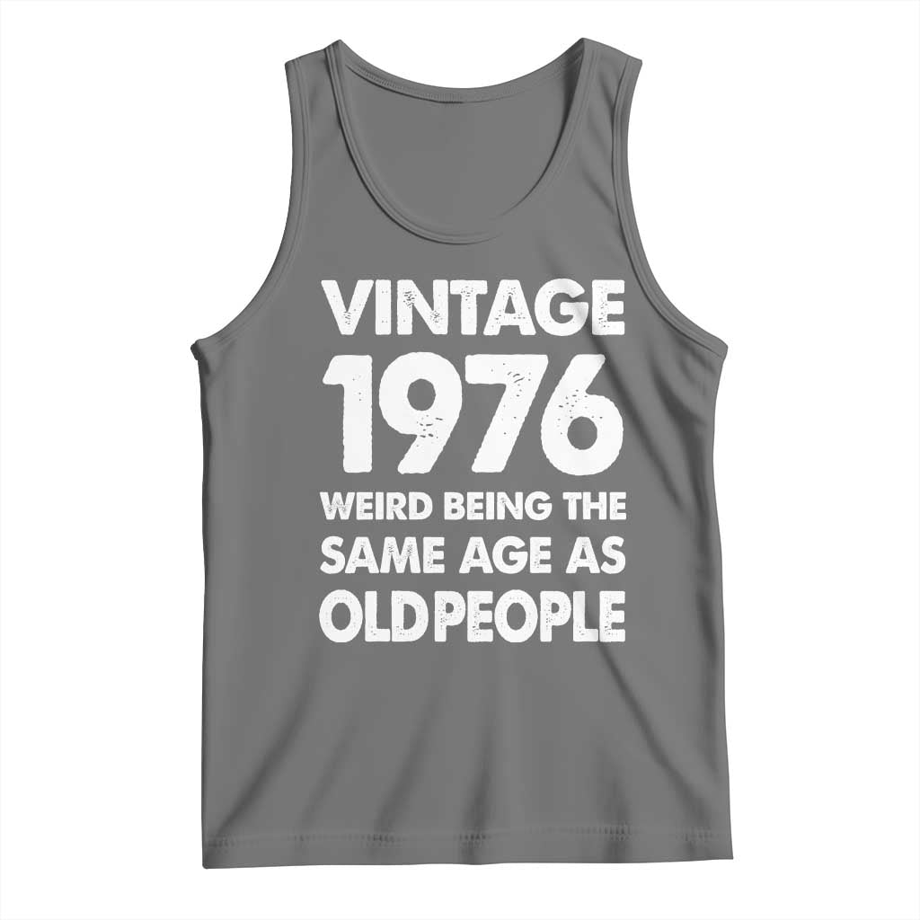 Funny 50th Birthday Tank Top Turning 50 Year Old Gifts Weird Being The Same Age As Old People TS10 Black Heather Print Your Wear