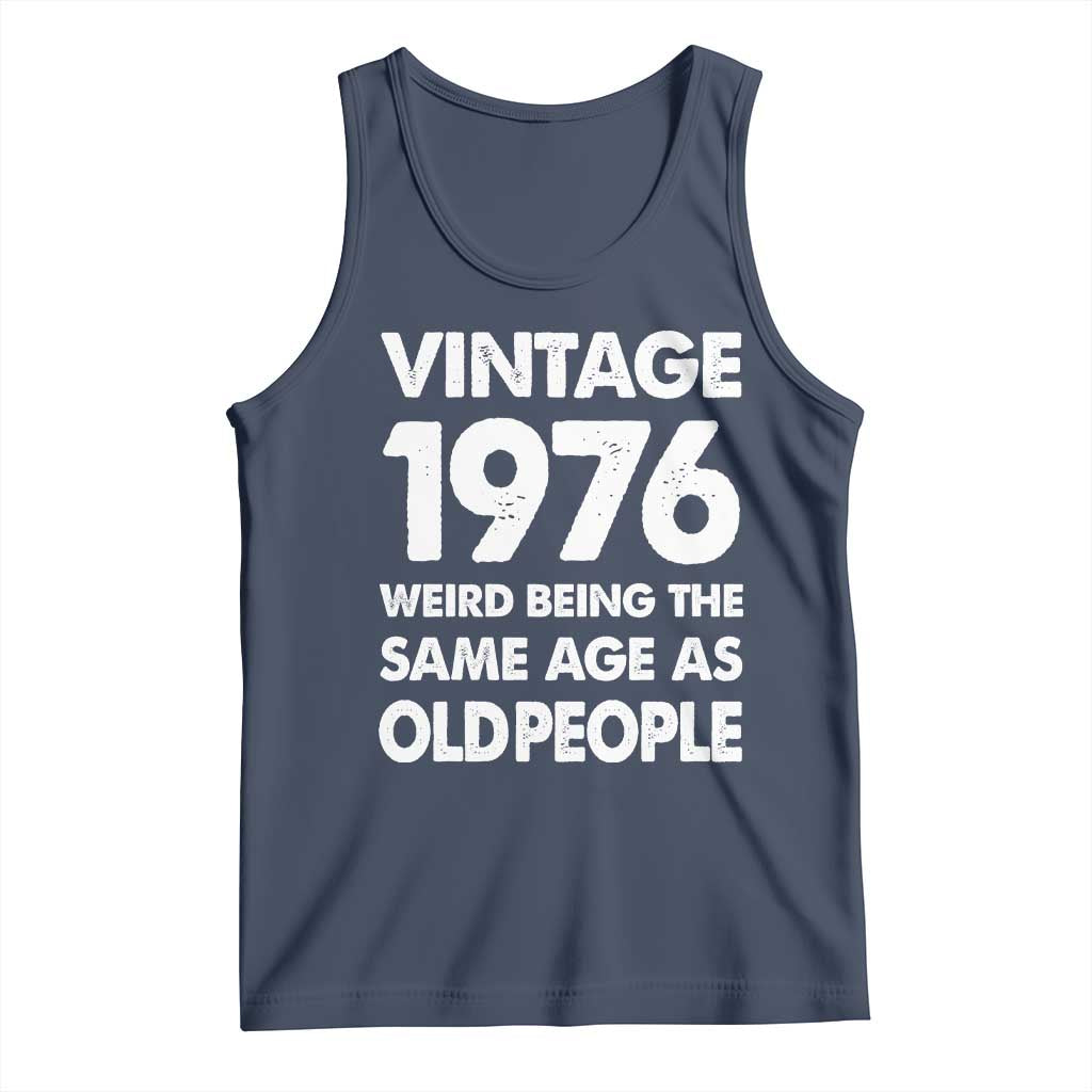 Funny 50th Birthday Tank Top Turning 50 Year Old Gifts Weird Being The Same Age As Old People TS10 Navy Print Your Wear