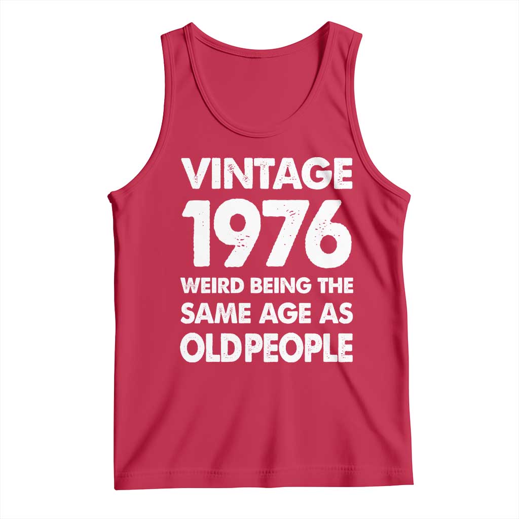 Funny 50th Birthday Tank Top Turning 50 Year Old Gifts Weird Being The Same Age As Old People TS10 Red Print Your Wear