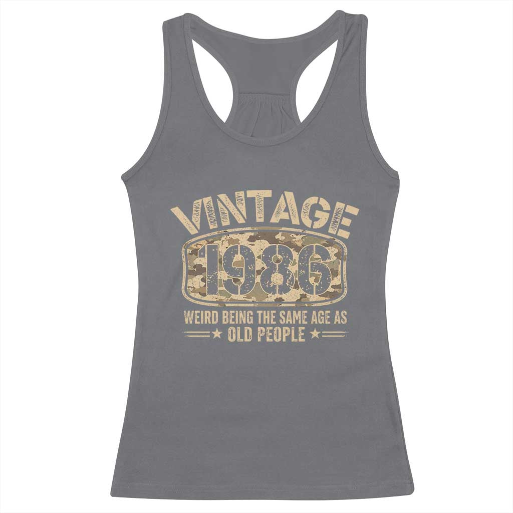 40th Birthday Gift For Men Racerback Tank Top Retro Camo 1986 Weird Being The Same Age As Old People TS10 Charcoal Print Your Wear